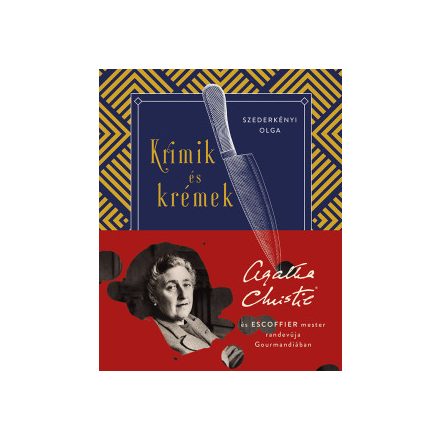 Krimik és krémek - Agatha Christie és Escoffier mester randevúja Gourmandiában