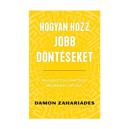 Hogyan hozz jobb döntéseket