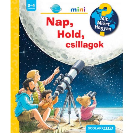  Nap, Hold, csillagok – Mit? Miért? Hogyan?